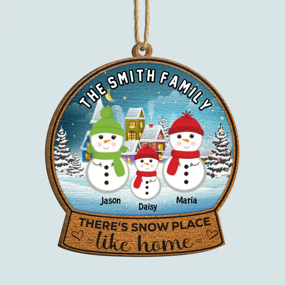 There's Snow Place Like Home - Personalized Custom Wood Ornament - Christmas Gift For Dad, Mom, Family Members