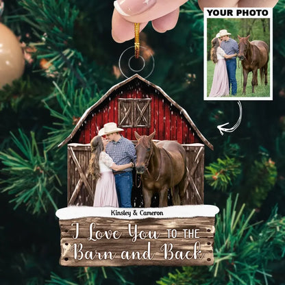 I Love You To The Barn And Back - Personalized Custom Photo Mica Ornament - Wedding, Anniversary, Christmas Gift For Couple, Wife, Husband, Fammily Members AGCHT004