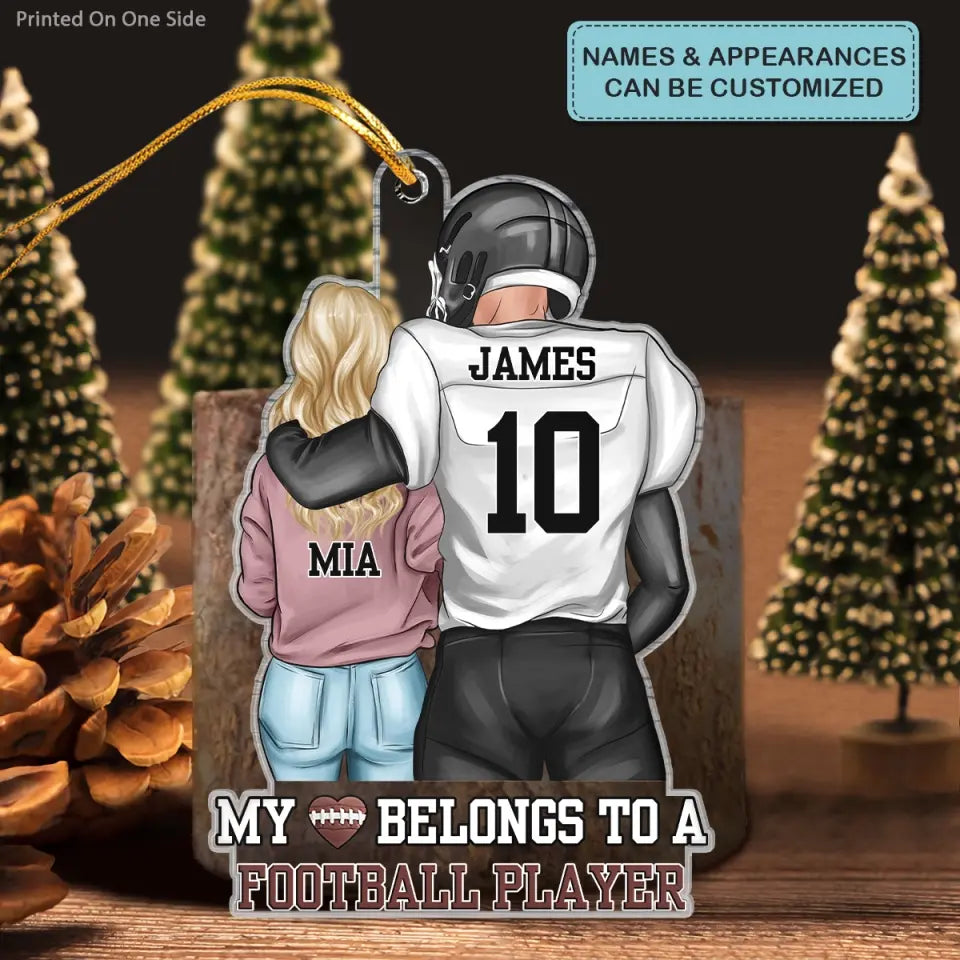 My Heart Belongs To A Football Player - Personalized Custom Mica Ornament - Sport, Christmas Gift For Couple, Wife, Husband, Family Members CLA0AD015
