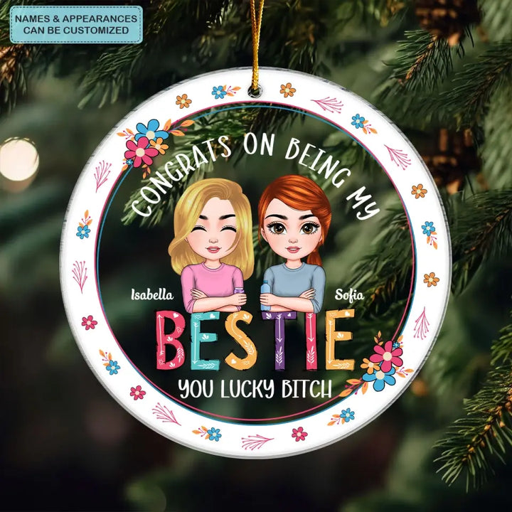 Congrats On Being My Bestie - Personalized Custom Mica Ornament - Christmas Gift For Friends, Besties