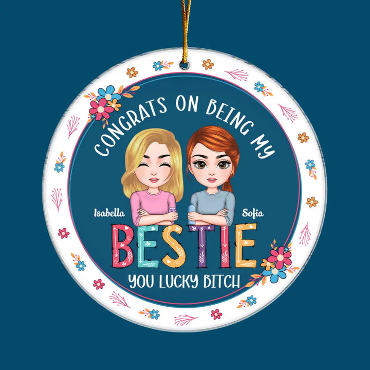 Congrats On Being My Bestie - Personalized Custom Mica Ornament - Christmas Gift For Friends, Besties