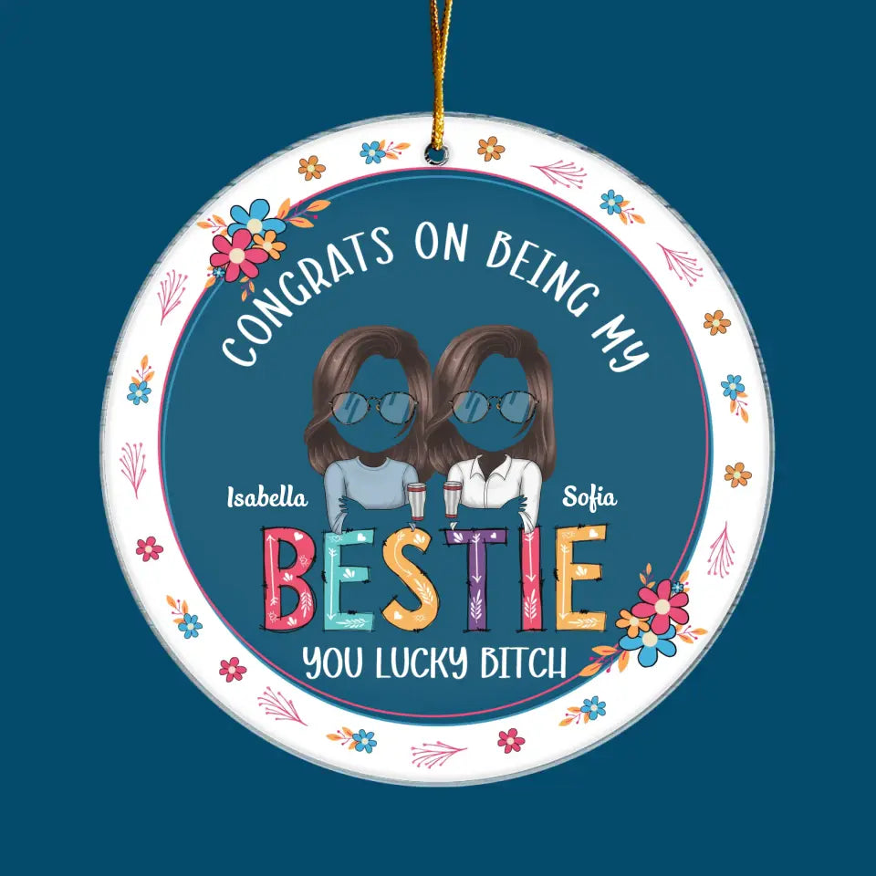 Congrats On Being My Bestie - Personalized Custom Mica Ornament - Christmas Gift For Friends, Besties