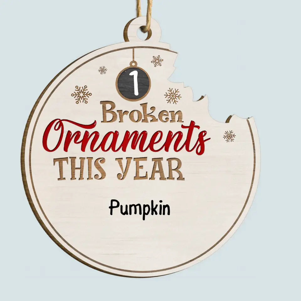Broken Ornaments This Year - Personalized Custom Wood Ornament - Christmas Gift For Pet Lover, Pet Mom, Pet Dad, Pet Owner