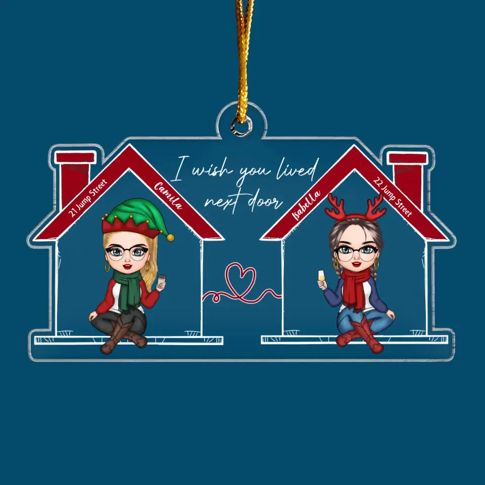 Wish You Lived Next Door - Personalized Custom Mica Ornament - Christmas Gift For Friends, Besties