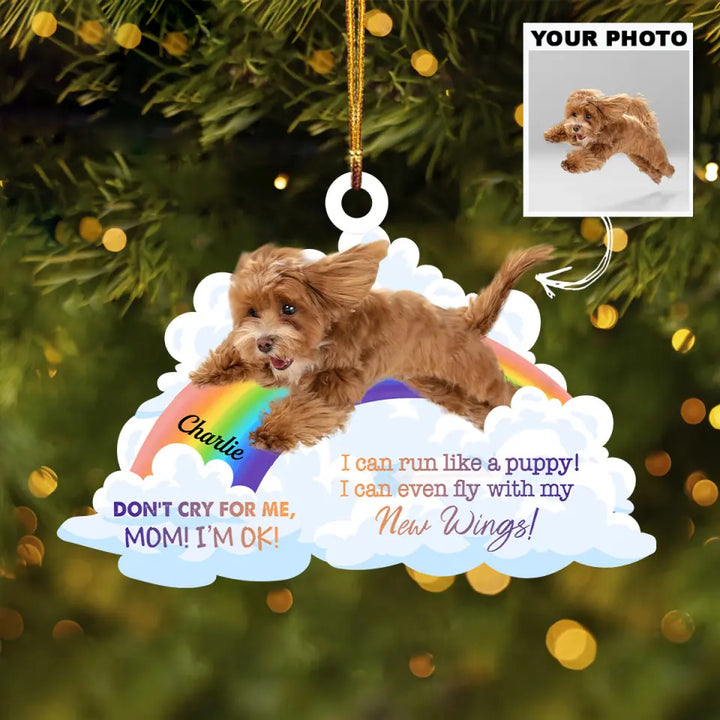 Don't Cry For Me Mom - Personalized Custom Photo Mica Ornament - Memorial, Christmas Gift For Dog Lover, Dog Owner AGCHD046