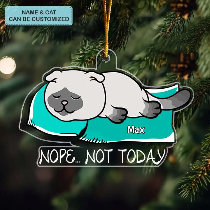 Lazy Cat Not Today - Personalized Custom Mica Ornament - Christmas Gift For Cat Lover, Cat Mom, Cat Dad, Cat Lover, Cat Owner CLA0VP005