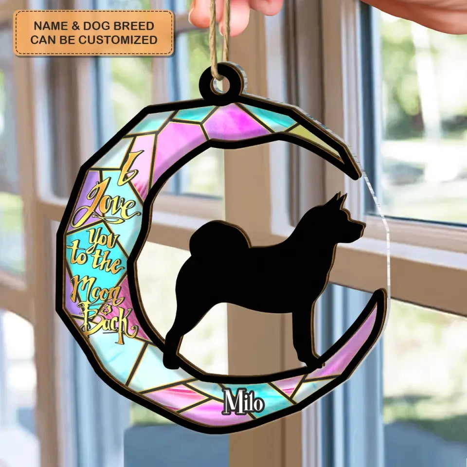 I Love You To The Moon And Back - Personalized Custom Suncatcher Layer Mix Ornament - Christmas, Memorial Gift For Dog Lover, Dog Owner, Dog Dad, Dog Mom