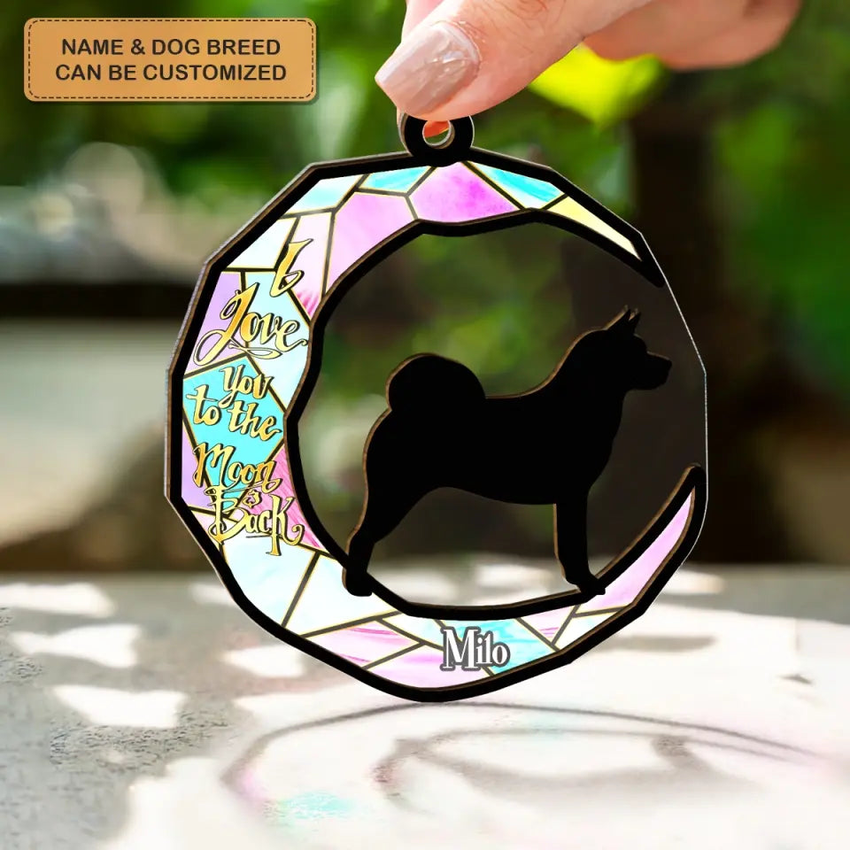 I Love You To The Moon And Back - Personalized Custom Suncatcher Layer Mix Ornament - Christmas, Memorial Gift For Dog Lover, Dog Owner, Dog Dad, Dog Mom