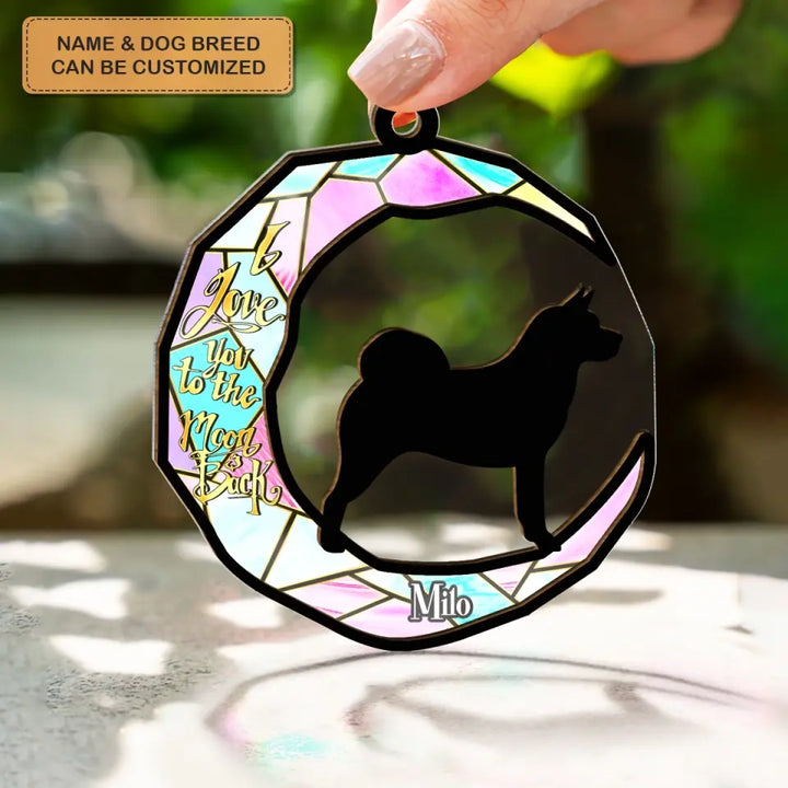 I Love You To The Moon And Back - Personalized Custom Suncatcher Layer Mix Ornament - Christmas, Memorial Gift For Dog Lover, Dog Owner, Dog Dad, Dog Mom