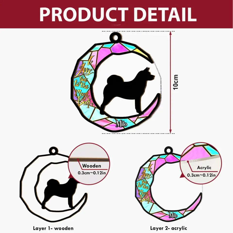 I Love You To The Moon And Back - Personalized Custom Suncatcher Layer Mix Ornament - Christmas, Memorial Gift For Dog Lover, Dog Owner, Dog Dad, Dog Mom