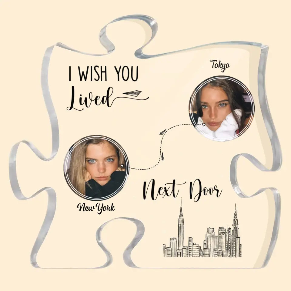 I Wish You Lived Next Door - Personalized Custom Puzzle Acrylic Plaque - Christmas Gift For Besties, Friends