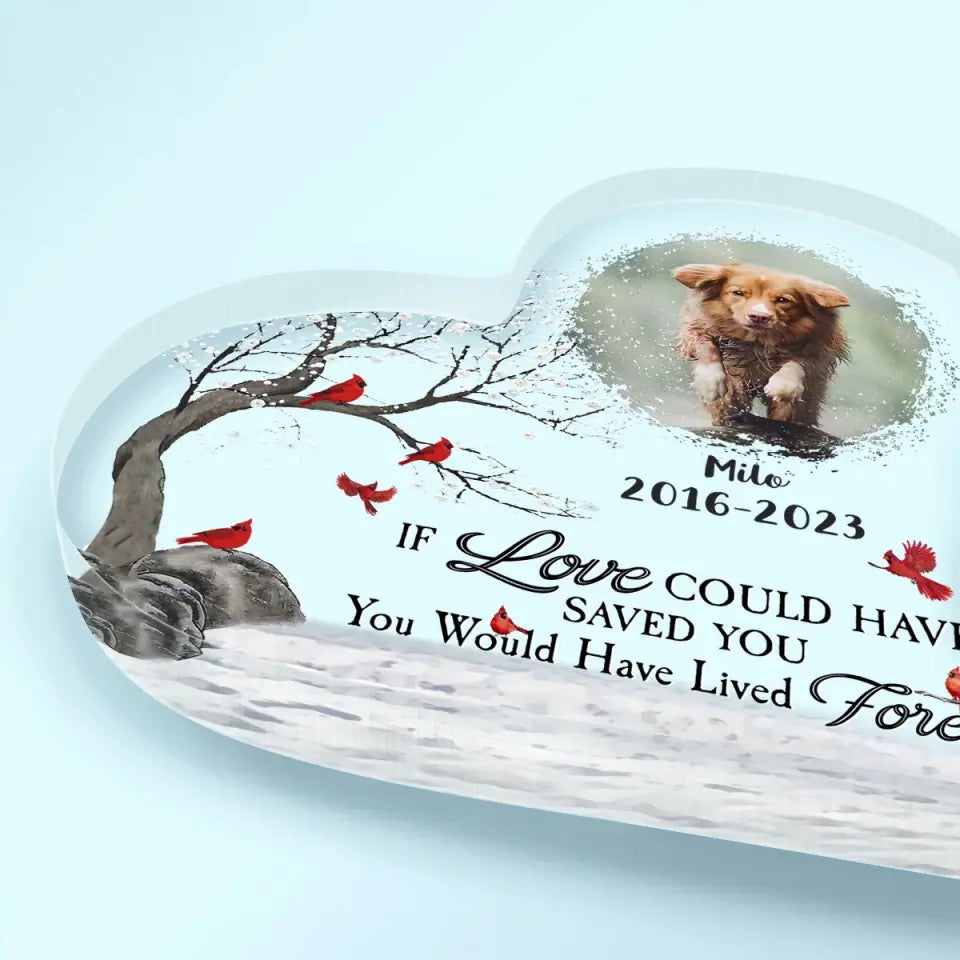 If Love Could Have Saved You - Personalized Custom Heart-shaped Acrylic Plaque - Halloween Gift For Dog Mom, Dog Dad, Dog Lover, Dog Owner