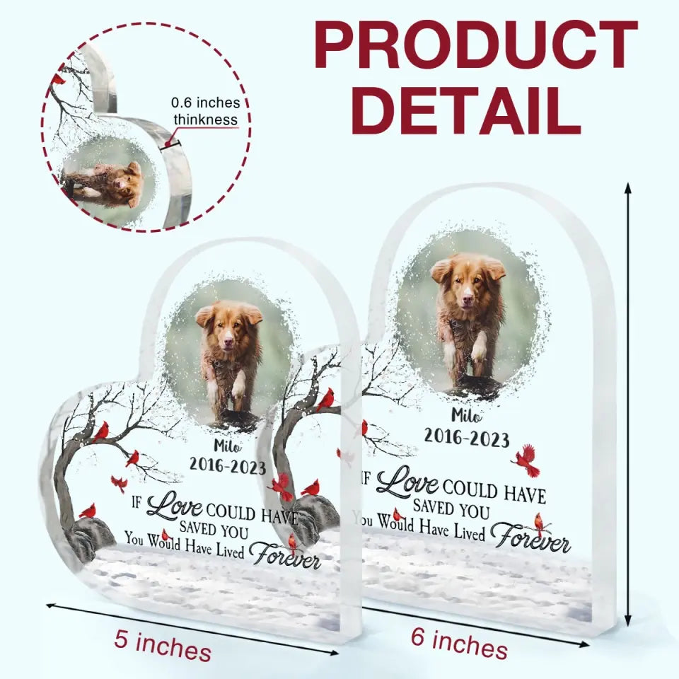 If Love Could Have Saved You - Personalized Custom Heart-shaped Acrylic Plaque - Halloween Gift For Dog Mom, Dog Dad, Dog Lover, Dog Owner