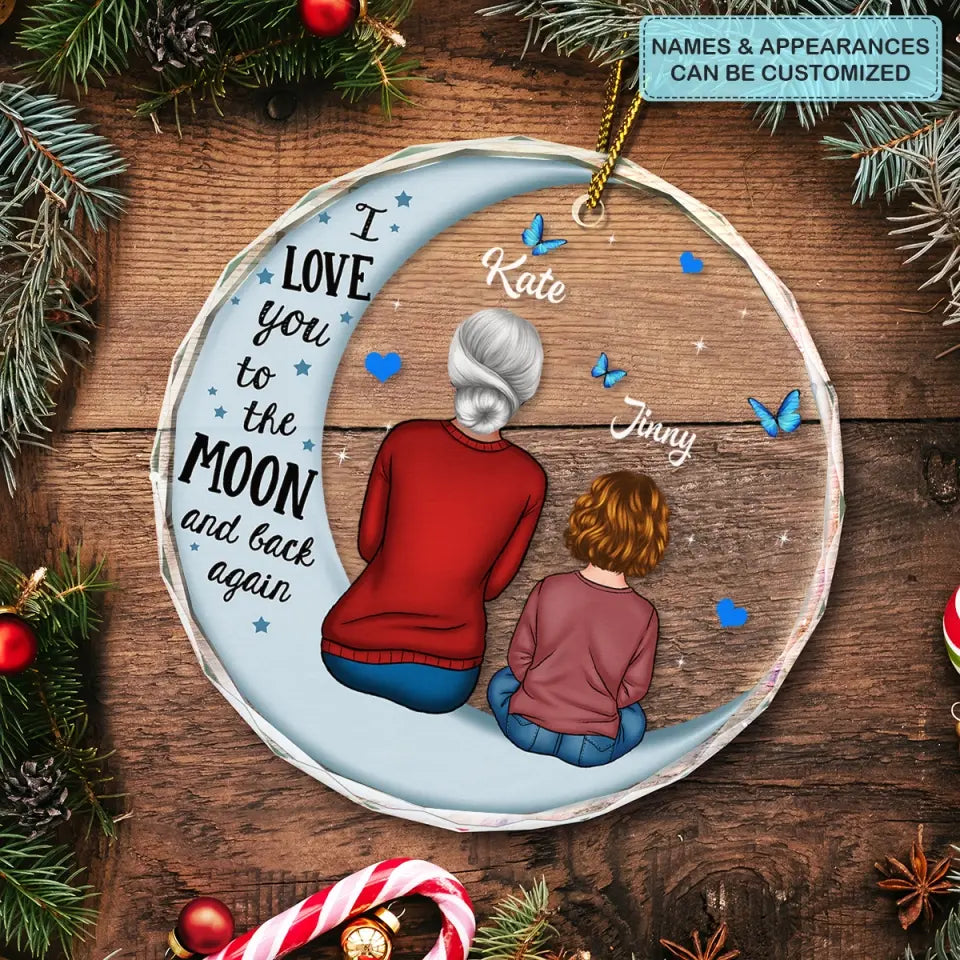 I Love You To The Moon And Back  - Personalized Custom Glass Ornament - Gift For Grandma, Family Members