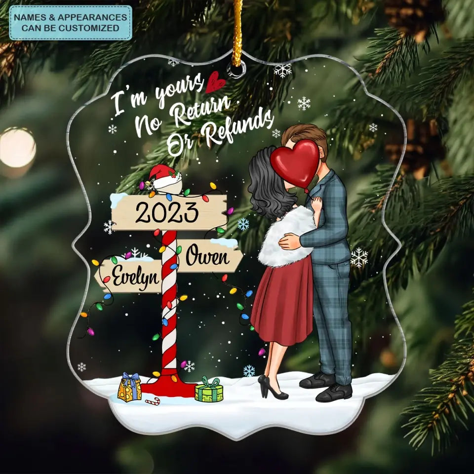 I'm Yours No Returns Or Refunds - Personalized Custom Mica Ornament - Christmas Gift For Couple, Husband, Wife