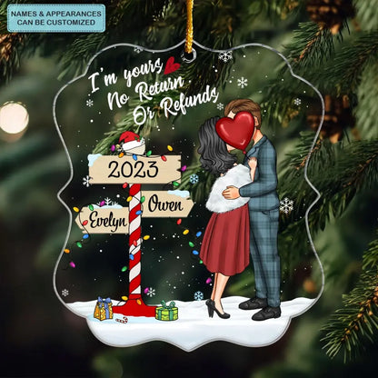 I'm Yours No Returns Or Refunds - Personalized Custom Mica Ornament - Christmas Gift For Couple, Husband, Wife
