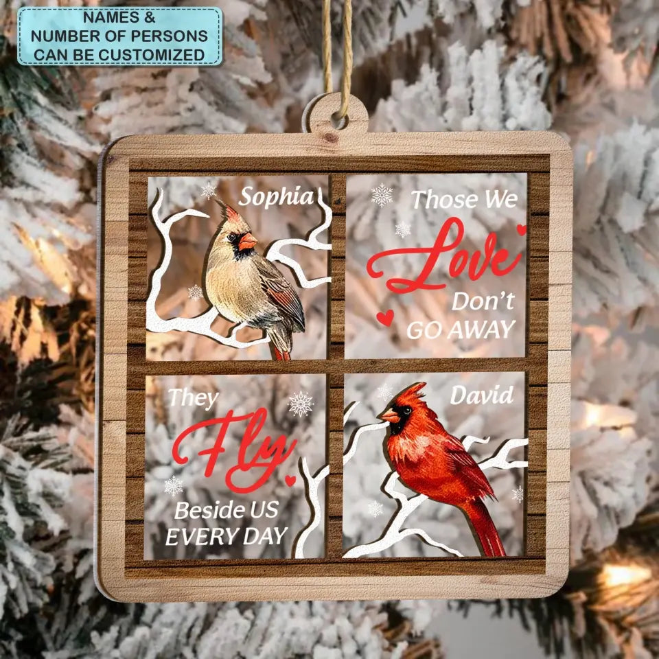 Those We Love Don't Go Away - Personalized Custom Layer Mix Ornament - Christmas, Memorial Gift For Family, Family Members