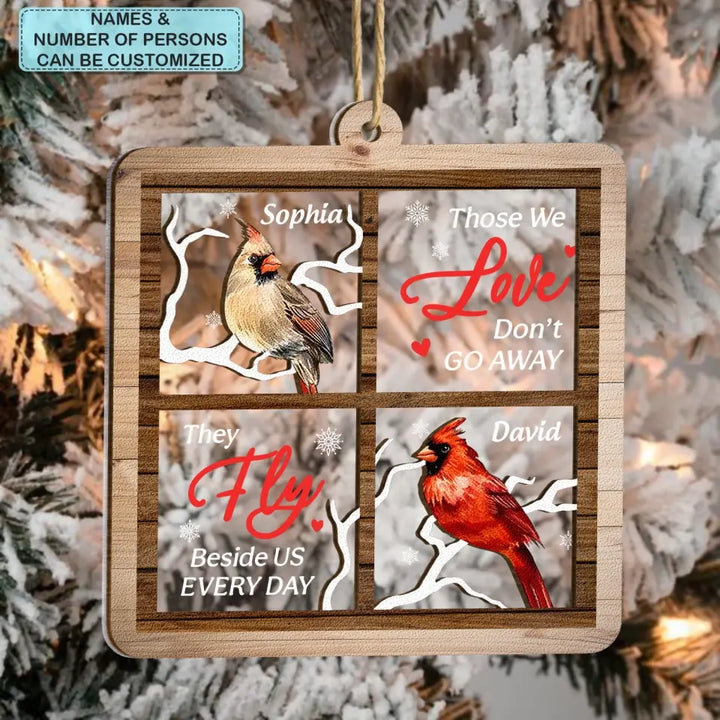 Those We Love Don't Go Away - Personalized Custom Layer Mix Ornament - Christmas, Memorial Gift For Family, Family Members