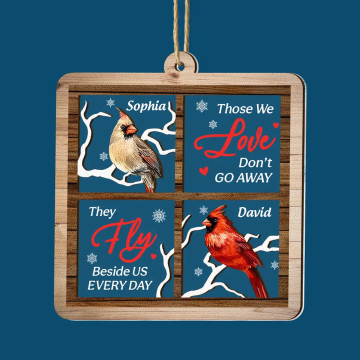 Those We Love Don't Go Away - Personalized Custom Layer Mix Ornament - Christmas, Memorial Gift For Family, Family Members