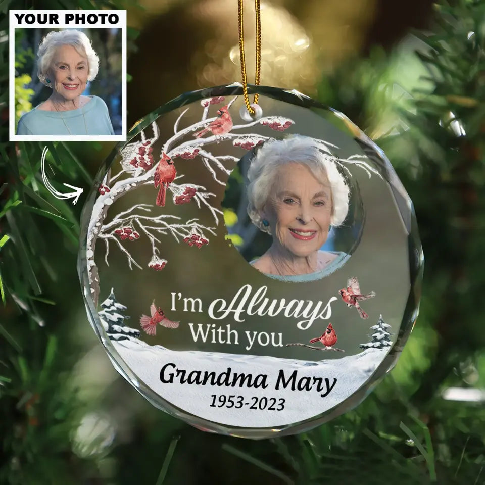 I'm Always With You - Personalized Custom Glass Ornament - Christmas Gift For Grandma, Family, Family Members