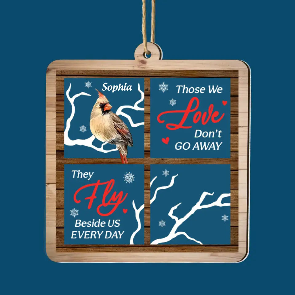 Those We Love Don't Go Away - Personalized Custom Layer Mix Ornament - Christmas, Memorial Gift For Family, Family Members
