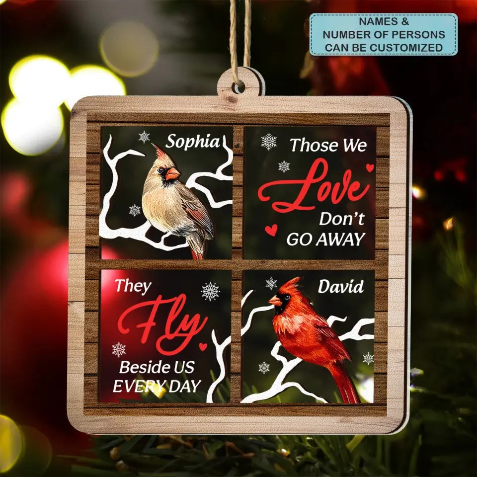 Those We Love Don't Go Away - Personalized Custom Layer Mix Ornament - Christmas, Memorial Gift For Family, Family Members