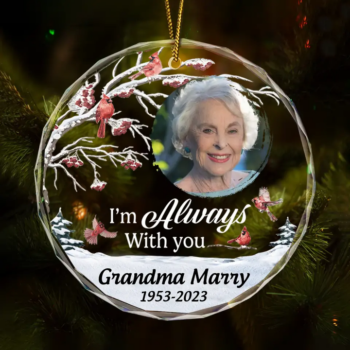 I'm Always With You - Personalized Custom Glass Ornament - Christmas Gift For Grandma, Family, Family Members