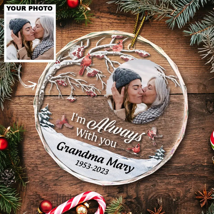 I'm Always With You - Personalized Custom Glass Ornament - Christmas Gift For Grandma, Family, Family Members