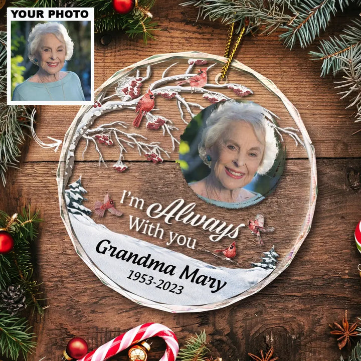 I'm Always With You - Personalized Custom Glass Ornament - Christmas Gift For Grandma, Family, Family Members