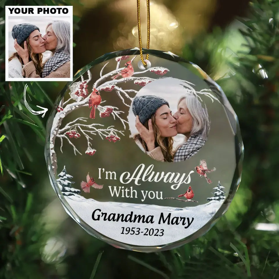 I'm Always With You - Personalized Custom Glass Ornament - Christmas Gift For Grandma, Family, Family Members