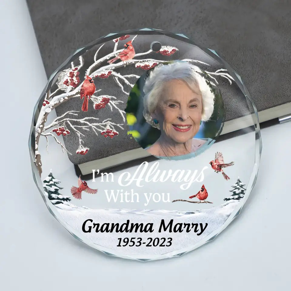 I'm Always With You - Personalized Custom Glass Ornament - Christmas Gift For Grandma, Family, Family Members