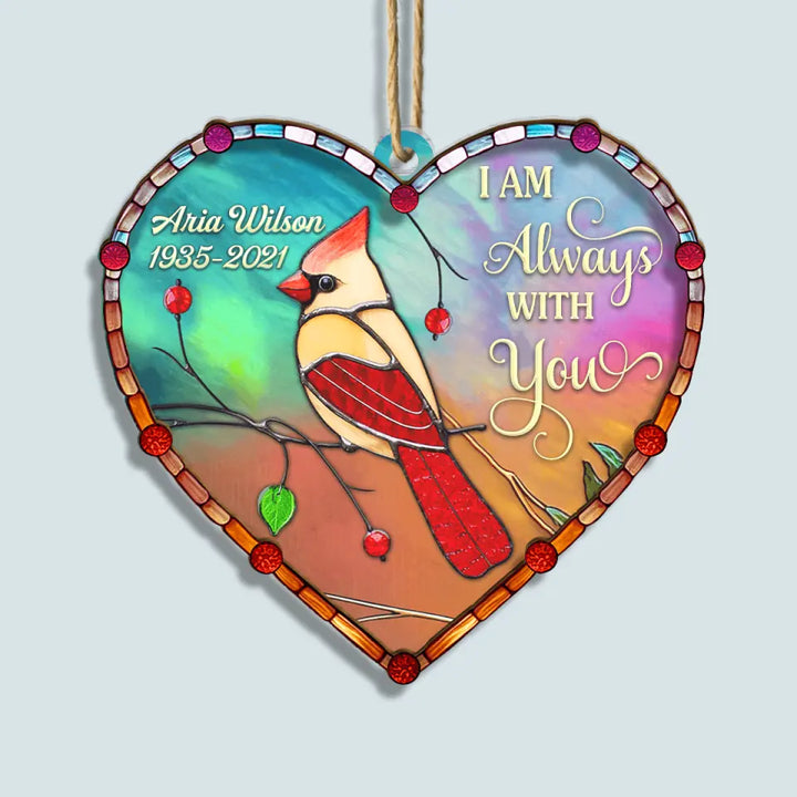I Am Always With You - Personalized Custom Suncatcher Layer Mix Ornament - Christmas, Memorial Gift For Family, Family Members