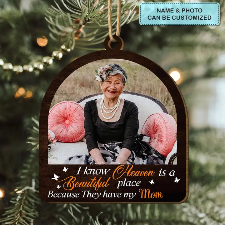 I Know Heaven Is A Beautiful Place - Personalized Custom Wood Ornament - Christmas, Memorial Gift For Family Members