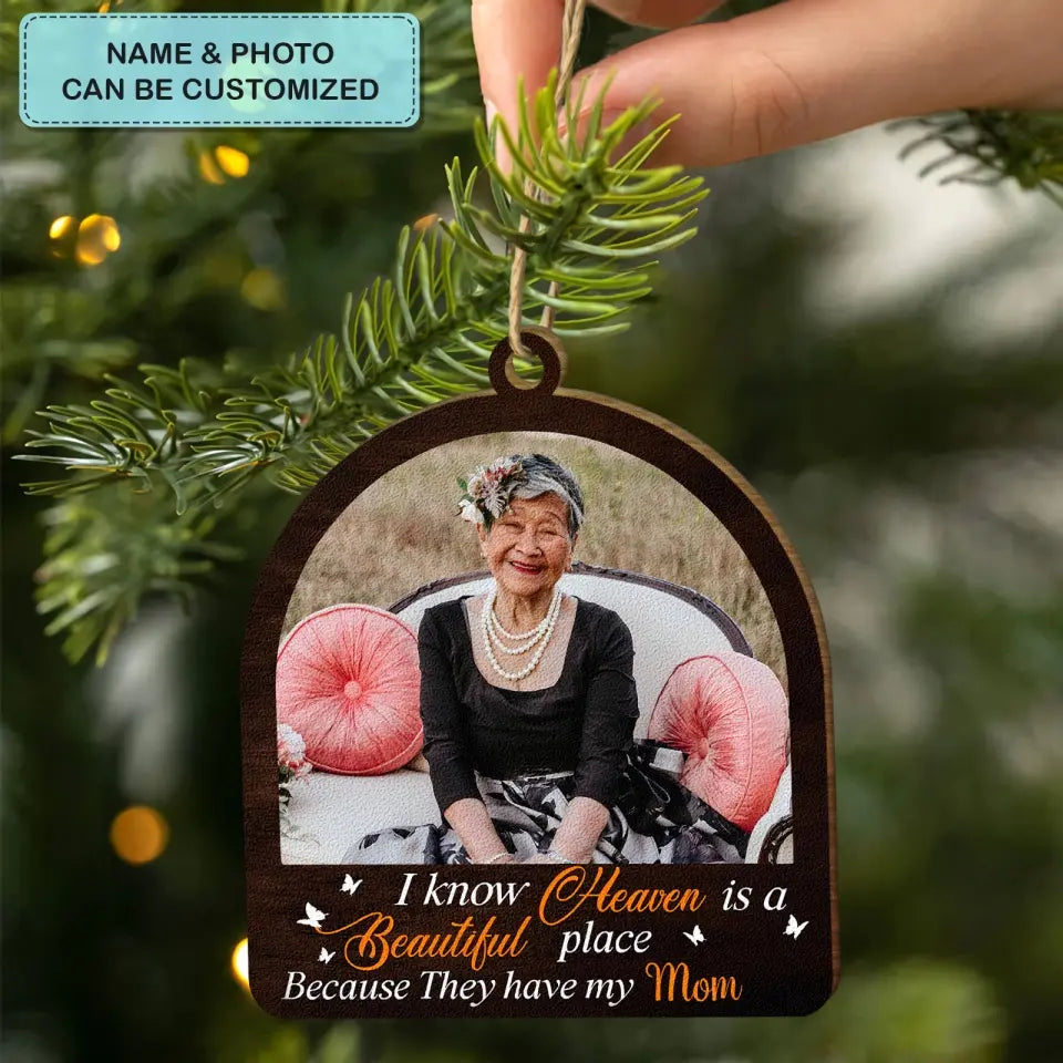 I Know Heaven Is A Beautiful Place - Personalized Custom Wood Ornament - Christmas, Memorial Gift For Family Members