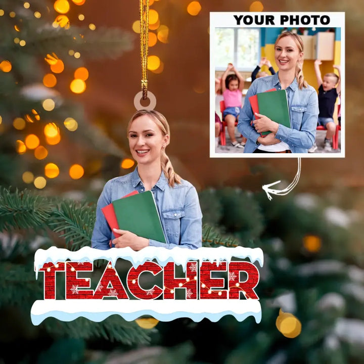 Personalized Photo Mica Ornament - Gift For Teacher - Teacher Is A Work Of Heart ARND018 AGCKH005