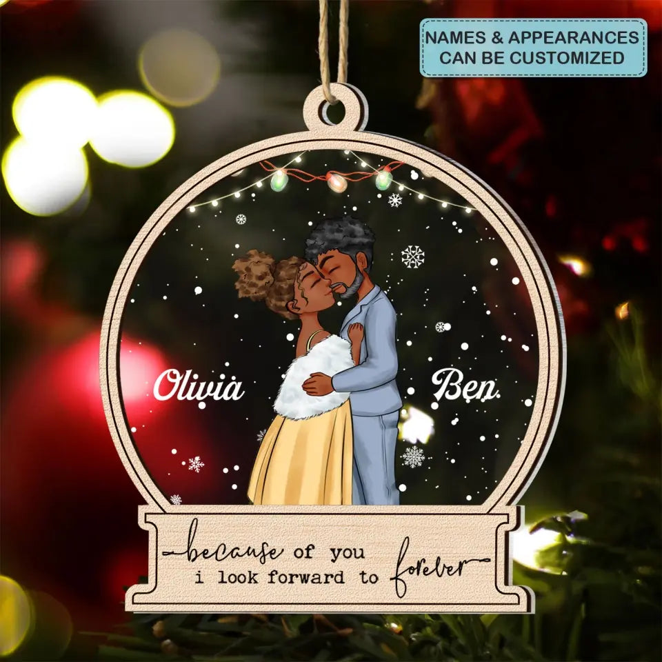 Because Of You I Look Forward To Forever - Personalized Custom 2-Layer Mix Ornament - Christmas Gift For Couple, Wife, Husband, Family Members