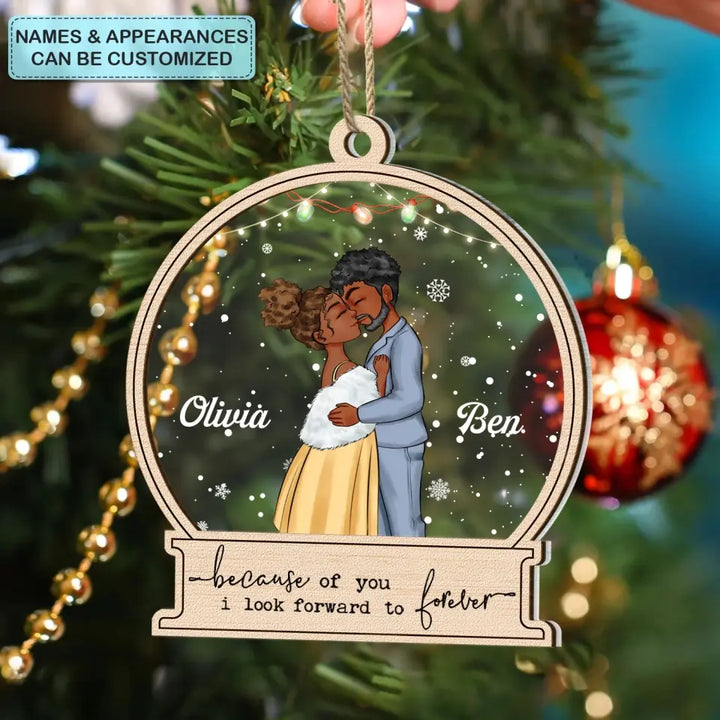Because Of You I Look Forward To Forever - Personalized Custom 2-Layer Mix Ornament - Christmas Gift For Couple, Wife, Husband, Family Members