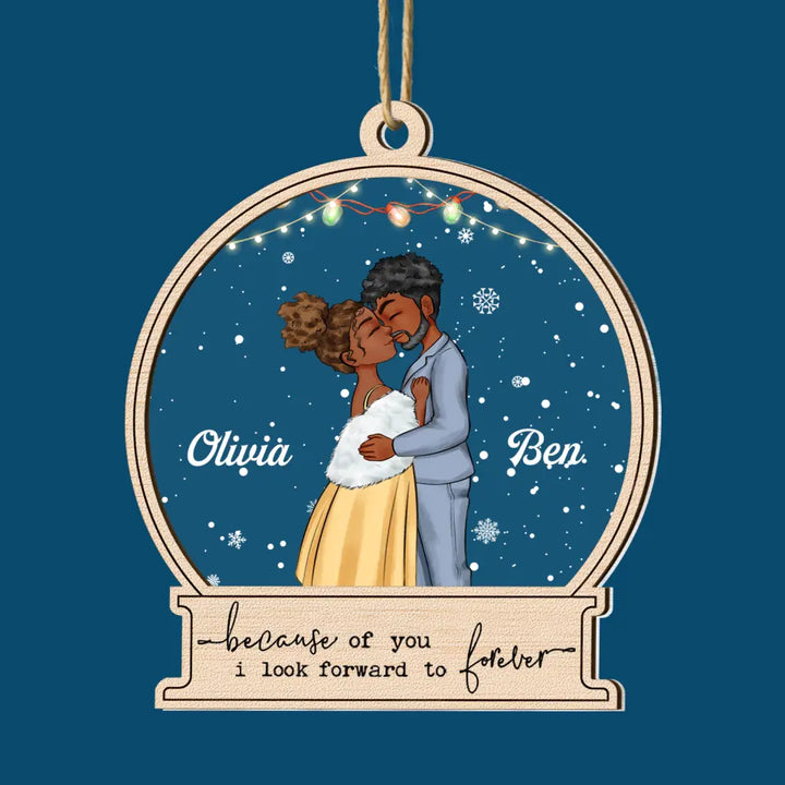 Because Of You I Look Forward To Forever - Personalized Custom 2-Layer Mix Ornament - Christmas Gift For Couple, Wife, Husband, Family Members