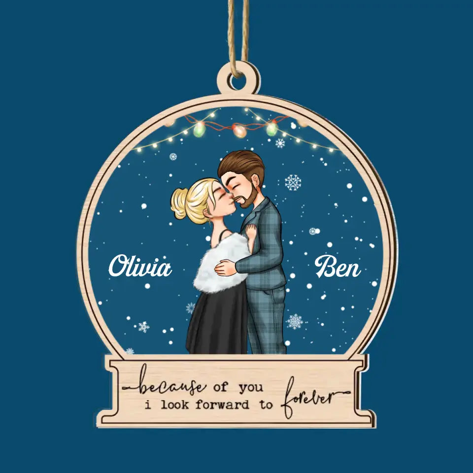 Because Of You I Look Forward To Forever - Personalized Custom 2-Layer Mix Ornament - Christmas Gift For Couple, Wife, Husband, Family Members