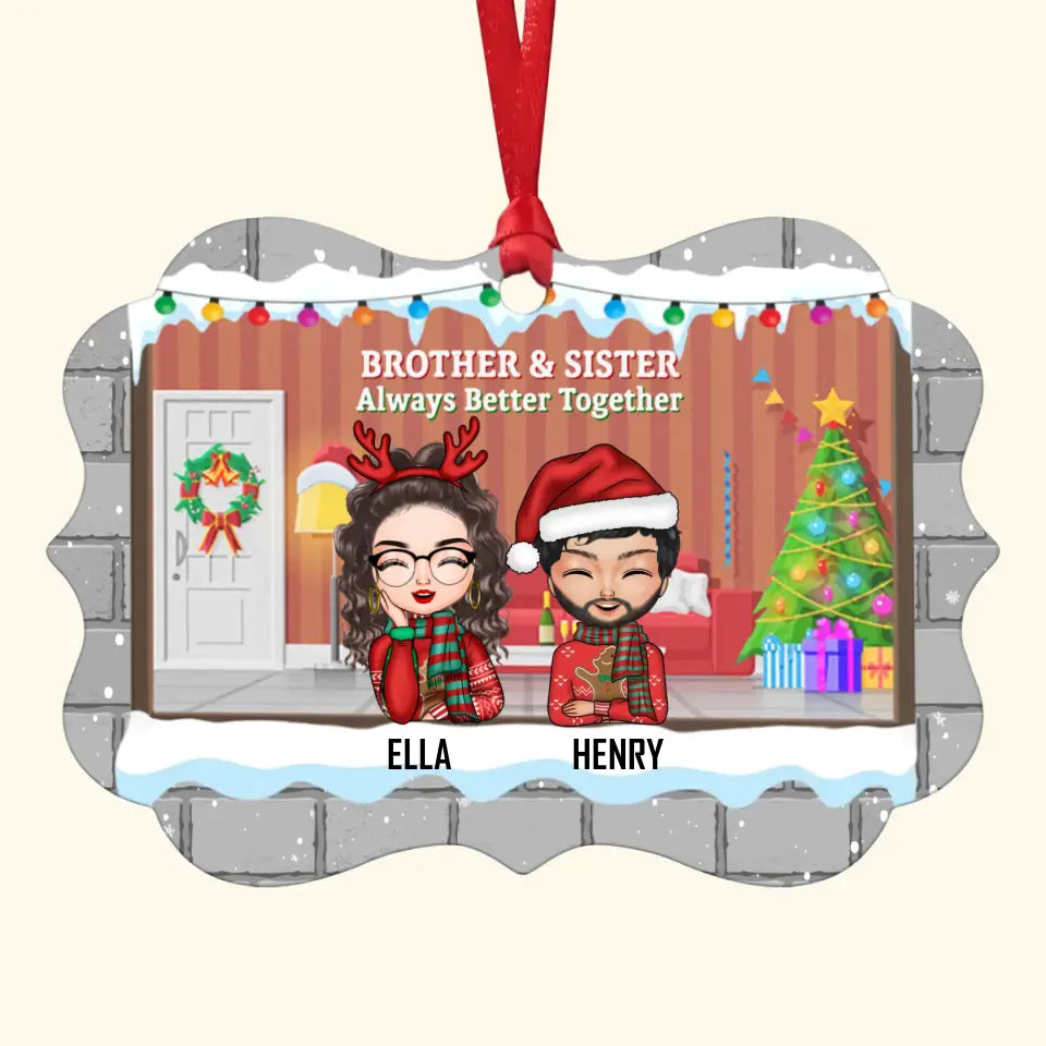 Brothers And Sisters Alway Better Together - Personalized Custom Aluminium Ornament - Christmas Gift For Brothers, Sisters, Family Members