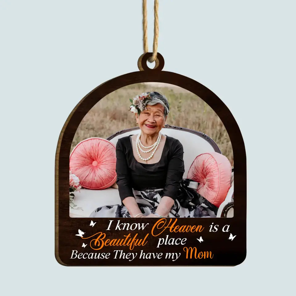 I Know Heaven Is A Beautiful Place - Personalized Custom Wood Ornament - Christmas, Memorial Gift For Family Members
