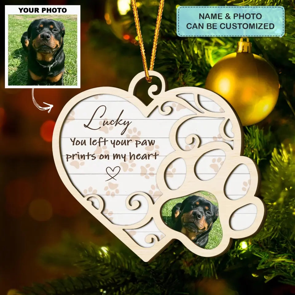 You Left Your Paw Prints On My Heart - Personalized Custom Wood Ornament - Christmas, Memorial Gift For Dog Moms, Dog Dads, Cat Moms, Cat Dads