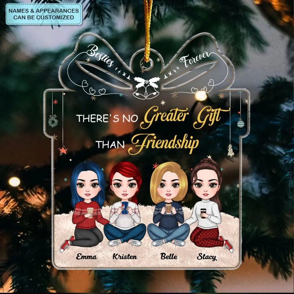 There's No Greater Gift Than Friendship - Personalized Custom Mica Ornament - Christmas Gift For Friends, Besties