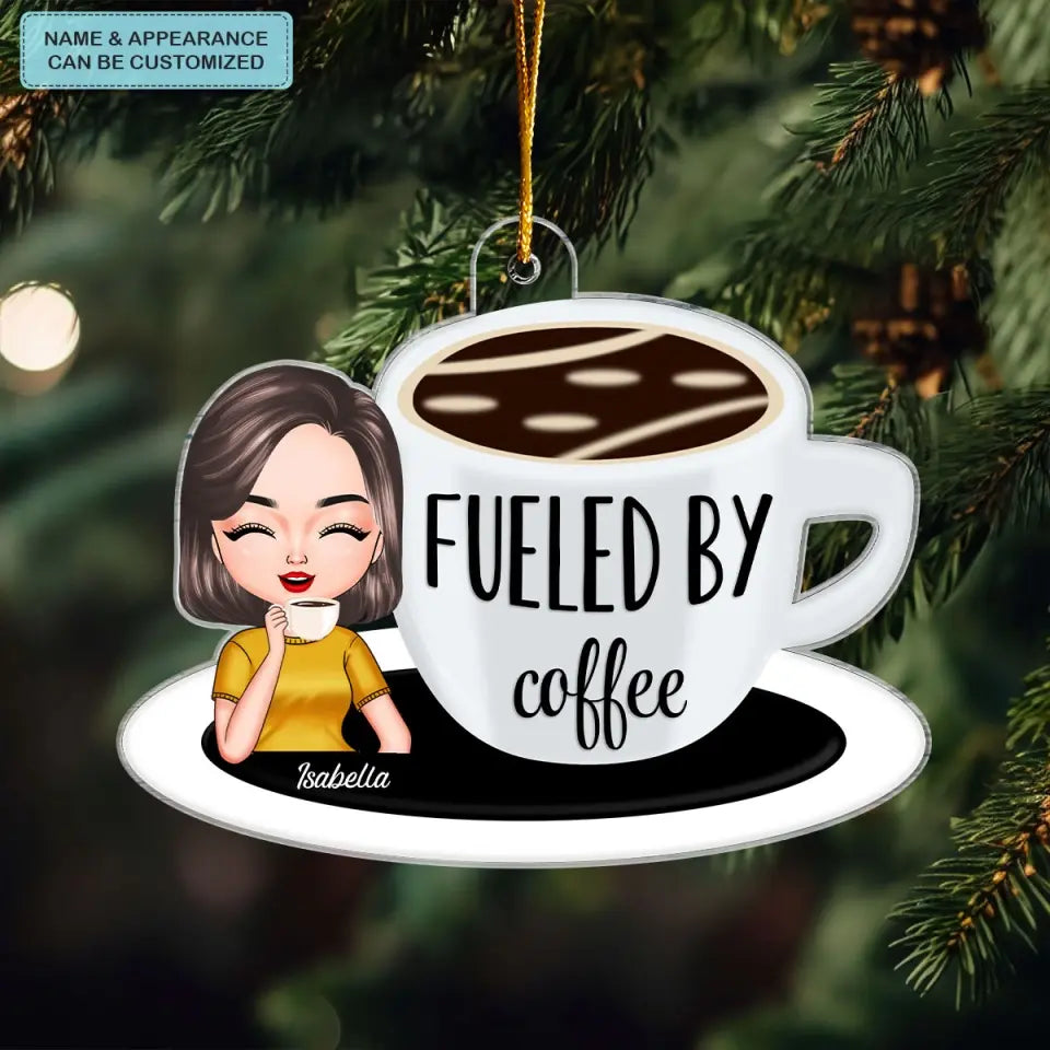 Fueled By Coffee - Personalized Custom Mica Ornament - Christmas Gift For Friends, Family Members, Coffee Lovers CLA0VP009