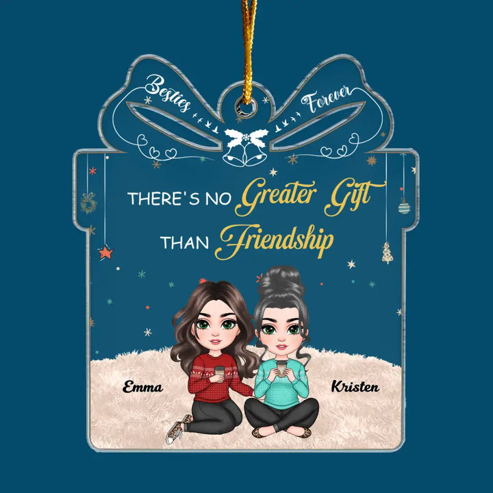 There's No Greater Gift Than Friendship - Personalized Custom Mica Ornament - Christmas Gift For Friends, Besties