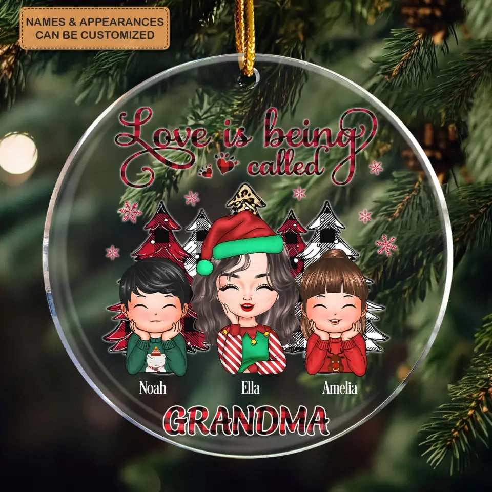 Love Is Being Called Grandma - Personalized Custom Mica Ornament - Christmas Gift For Grandma, Mom, Family Members