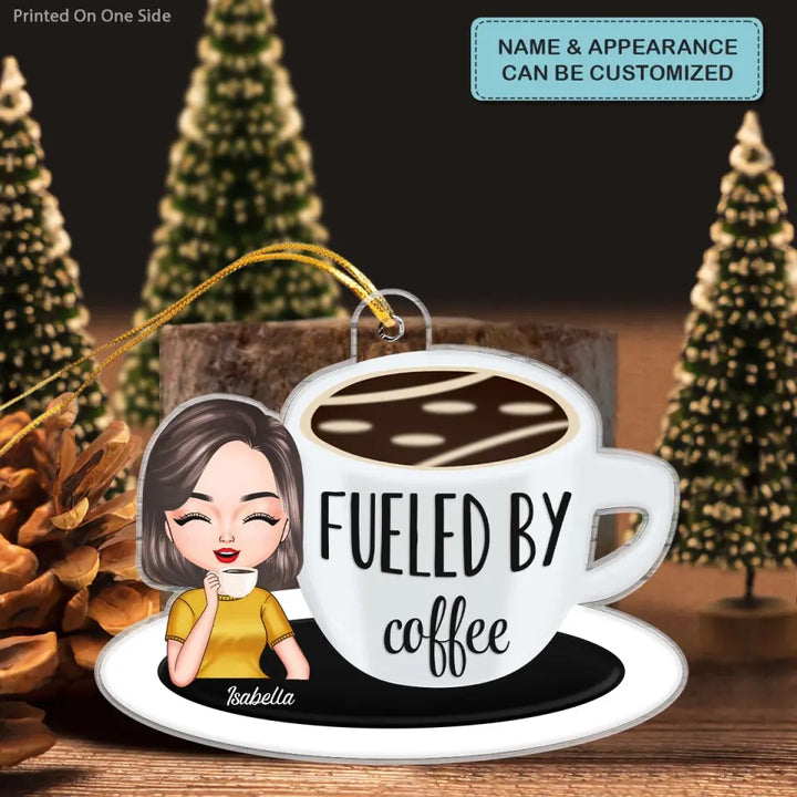 Fueled By Coffee - Personalized Custom Mica Ornament - Christmas Gift For Friends, Family Members, Coffee Lovers CLA0VP009