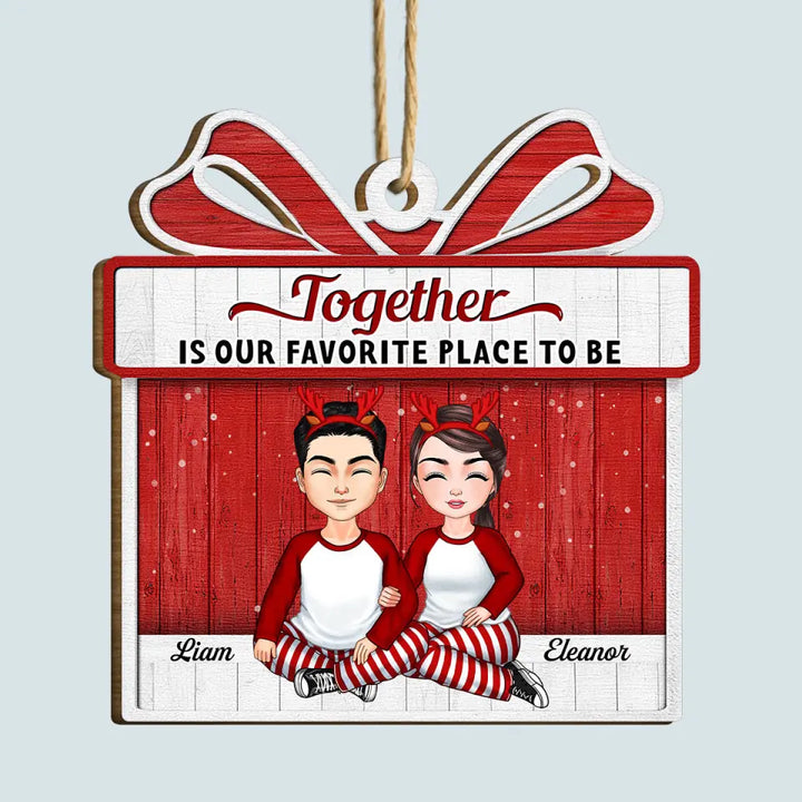 Together Is Our Favorite Place To Be - Personalized Custom Wood Ornament - Christmas Gift For Couple, Wife, Husband, Family Members