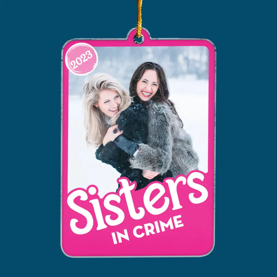Partners In Crime - Personalized Custom Mica Ornament - Christmas Gift For Family Members, Sisters