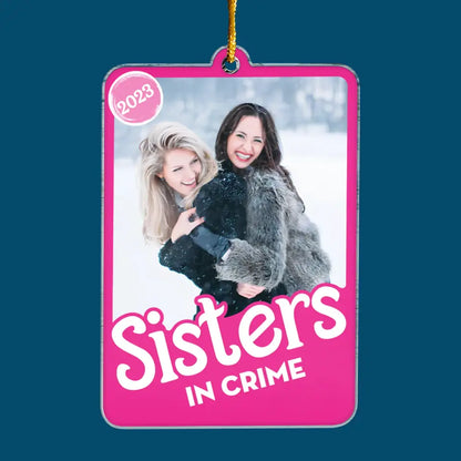 Partners In Crime - Personalized Custom Mica Ornament - Christmas Gift For Family Members, Sisters